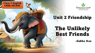 The Unlikely Best Friends  Unit 21  CBSE Class 6  NCERT  POORVI [upl. by Ainak]