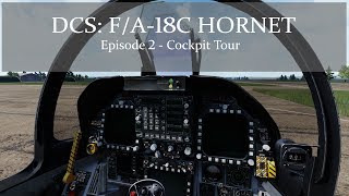 DCS FA18C Hornet  Episode 2  Cockpit Tour 1440P [upl. by Alis]