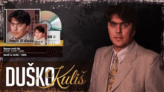 Duško Kuliš  Samo reci da Audio 1999 [upl. by Heins184]