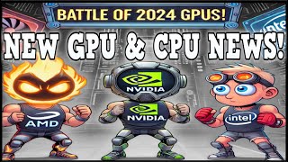 New NVIDIA AMD amp Intel GPU amp CPU News  2024November [upl. by Ermeena144]