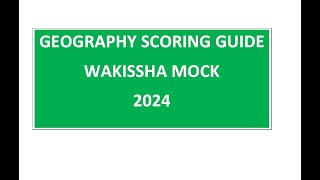 GEOGRAPHY WAKISSHA MOCK SCORING GUIDE 2024 new curriculum [upl. by Younger578]