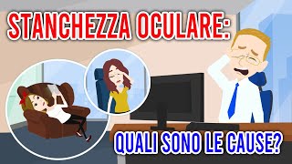 STANCHEZZA OCULARE ASTENOPIA Quali sono le cause [upl. by Bernardi]