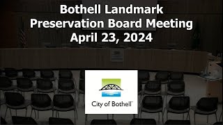 Bothell Landmark Preservation Board Meeting  April 23 2024 [upl. by Enaasiali342]