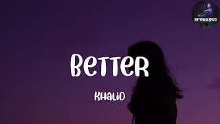 Better  Khalid Lyrics [upl. by Haase]