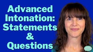 Learn American English Advanced Intonation of Statements and Questions [upl. by Ignazio983]