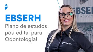 Concurso EBSERH Plano de estudos pósedital para Odontologia [upl. by Lozar]