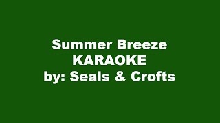 Seals amp Crofts Summer Breeze Karaoke [upl. by Gould285]