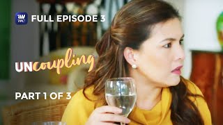 Uncoupling  Episode 3  Part 1 of 3  IWantTFC Originals Playback final [upl. by Cynthea]