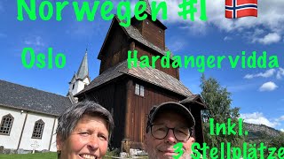 Norwegen🇳🇴 1 mit d Wohnmobil Oslo und auf d Hardangervidda ✳️ 3 Stellplätze ➡️1 Reisebericht [upl. by Diskson6]