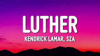 Kendrick Lamar  luther Lyrics ft SZA [upl. by Chimene353]