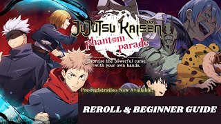 Jujutsu Kaisen Phantom Parade Global Reroll amp Beginner Guide [upl. by Irrej97]