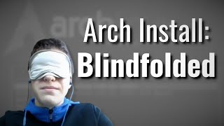 Installing Arch Linux Blindfolded [upl. by Lenahtan]