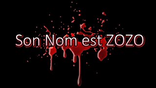 Son Nom est ZOZO [upl. by Gennifer]