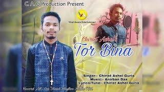 Tor Bina  Christ Ashel Guriya  New Adibasi Devotional Christian Song Audio [upl. by Tommi]