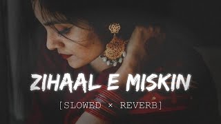 Zihaal e Miskin Slowed×Reverb  Vishal MishraShreya Ghosal  Fire Nation Music [upl. by Ellan]