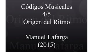 Códigos Musicales 45  Origen del Ritmo  Prof Manuel Lafarga [upl. by Olivero]