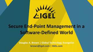 The IGEL Platform  Doug Brown  IGEL Global Technology Evangelist [upl. by Ainehs748]