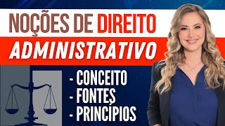 DIREITO ADMINISTRATIVO  Conceito Fontes e Princípios [upl. by Benjamen]