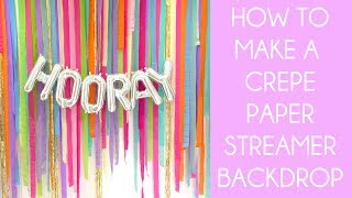 How To Make A Crepe Paper Streamer Backdrop [upl. by Belshin]