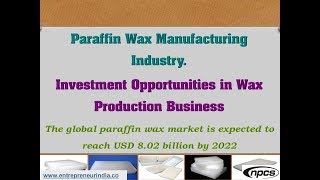 Paraffin Wax Manufacturing Industry  Investment Opportunities in Wax Production Business [upl. by Enehpets]