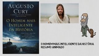 O HOMEM MAIS INTELIGENTE DA HISTÓRIA  DR AUGUSTO CURY  RESUMO ANIMADO [upl. by Anafetse408]