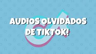 AUDIOS OLVIDADOS DE TIKTOK 2020 [upl. by Abocaj]