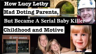 Lucy Letbys Parents and Motivation for Murdering Babies [upl. by Randie]