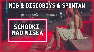 SCHODKI NAD WISŁĄ  MIG amp DISCOBOYS amp SPONTAN Official Video [upl. by Rehtse]