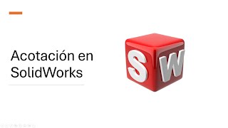 6 Acotación en SolidWorks [upl. by Nilhtac190]