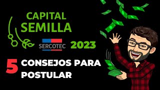 Capital Semilla Sercotec 2023 5 consejos para postular [upl. by Gaves]