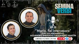 MARÍA FIEL INTERCESORA  SEMINA VERBI  EP 11 [upl. by Artaed]