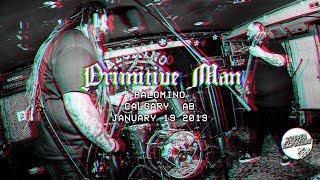 PRIMITIVE MAN  Calgary 01192019 [upl. by Kornher380]