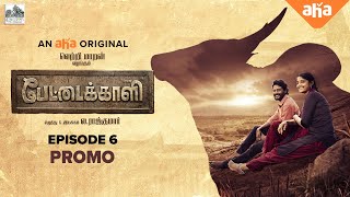 Pettaikaali  Episode 6 Promo  La Rajkumar Vetri Maaran Santhosh Narayanan  Nov 25th  aha Tamil [upl. by Glimp]