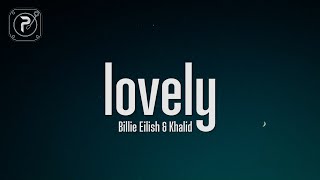 Billie Eilish Khalid  lovely Lyrics [upl. by Regor]