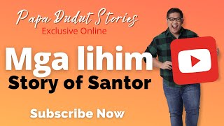 MGA LIHIM  SANTOR  PAPA DUDUT STORIES [upl. by Siwel]