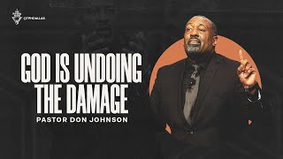 God Is Undoing the Damage  Pastor Don Johnson [upl. by Ojeitak373]