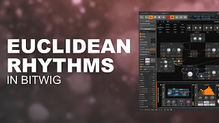 Euclidean Rhythms in Bitwig [upl. by Pryce340]