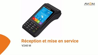 Réception et mise en service de votre TPE Verifone V240 M [upl. by Sigismond]