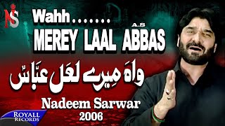 Nadeem Sarwar  Wah Mere Laal Abbas  2006 [upl. by Lussier]