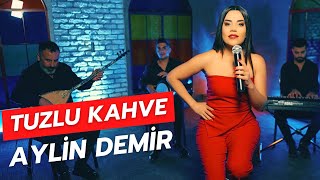 Aylin Demir  Tuzlu Kahve [upl. by Anear]