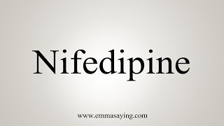 How To Say Nifedipine [upl. by Edelman]