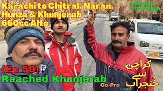 EP50 Successfully reached Khunjerab and back to Gilgit  660cc Alto Karachi to Khunjerab [upl. by Anelim100]