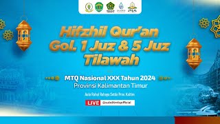 MTQN 2024 KALTIM  HIFZHIL QURAN GOL 1 JUZ amp 5 JUZ TILAWAH  VENUE AULA RUHUL RAHAYU SETDA [upl. by Beatrice]