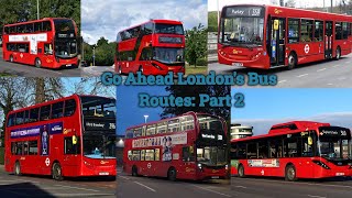 Go Ahead Londons Bus Routes Part 2 [upl. by Assennej134]