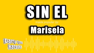 Marisela  Sin El Versión Karaoke [upl. by Johppa]