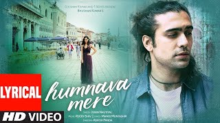 lyrical Video Humnava Mere Song  Jubin Nautiyal [upl. by Almat984]