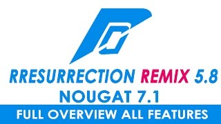 Resurrection remix 58 Nougat 711r25  Full Features Overview [upl. by Arraic]