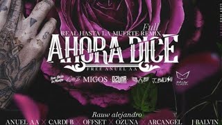 Ahora dice Full Remix J balvin Ozuna Arcangel Anuel aa Rauw alejandro Cardi b Offset [upl. by Hedvige615]