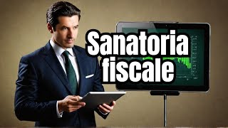 Sanatoria Fiscale 20182022 Cosa Devi Sapere ðŸ§¾ [upl. by Egroj]