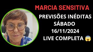 MARCIA SENSITIVA PREVISÕES INÉDITAS SÁBADO 161124 LIVE COMPLETA marciasensitiva marciafernandes [upl. by Fabio]